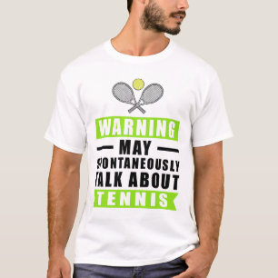 Warning May Spontaneously Talk About Tennis T-Shirt