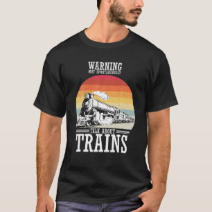 Warning May Spontaneously Talk About Trains Retro T-Shirt