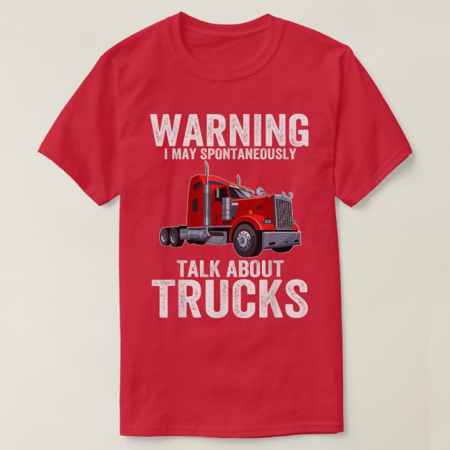 Warning May Spontaneously Talk About Trucks Funny  T-Shirt (Design Front)