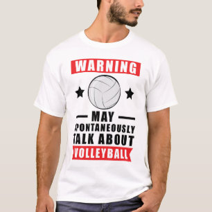 Warning May Spontaneously Talk About Volleyball T-Shirt