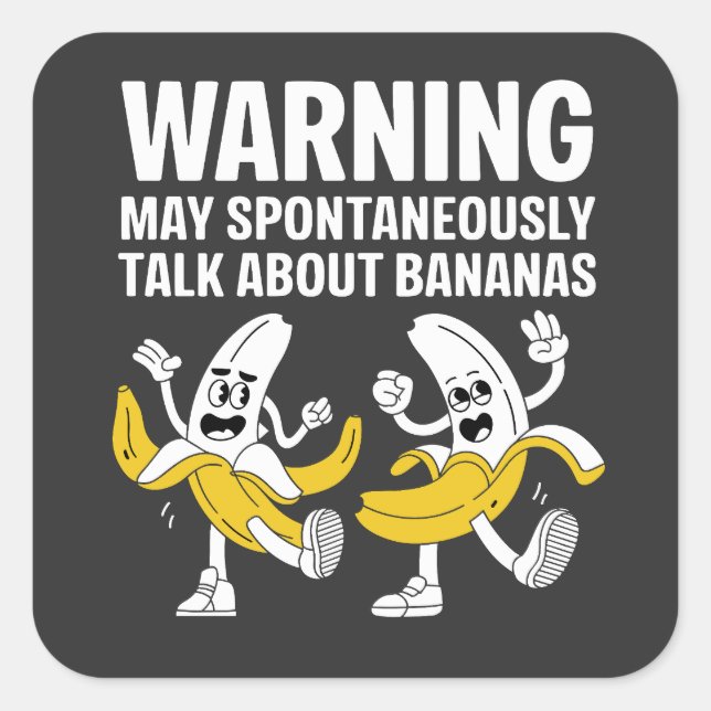 Warning May Spontaneously Talking About Bananas Square Sticker (Front)