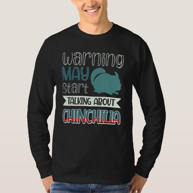 Warning May St Talking About Chinchilla T-Shirt (Front)