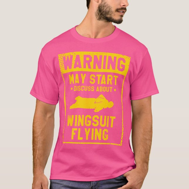 Warning May Start Discuss About Wingsuit Flying Sk T-Shirt (Front)