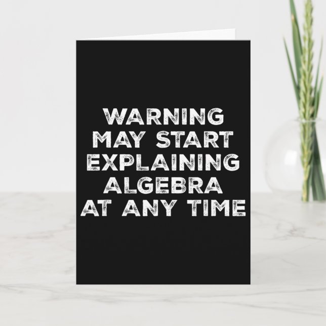 Warning May Start Explaining Algebra Funny Math Te Card (Front)