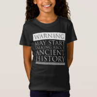 Warning - May Start Talking About Ancient History