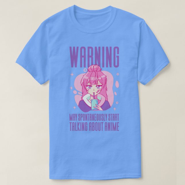 Warning May Start Talking About Anime4 T-Shirt (Design Front)