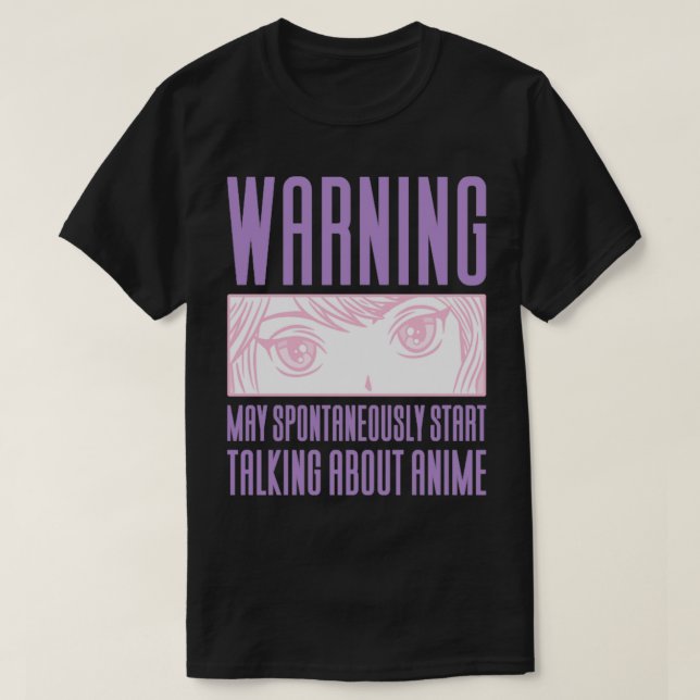 Warning May Start Talking About Anime T-Shirt (Design Front)