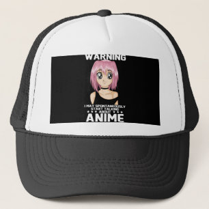 warning may start talking about anime trucker hat