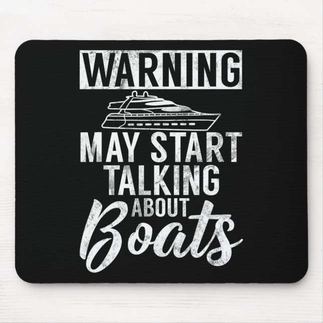Warning May Start Talking About Boats Boating  Mouse Pad (Front)