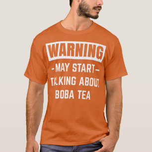 Warning May Start Talking About Boba Tea Funny Bub T-Shirt