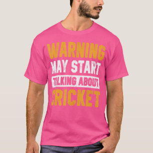 Warning May Start Talking About Cricket Bearded Cr T-Shirt