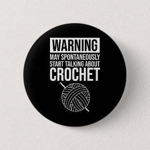 Warning - May Start Talking About Crochet 6 Cm Round Badge