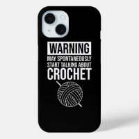 Warning - May Start Talking About Crochet