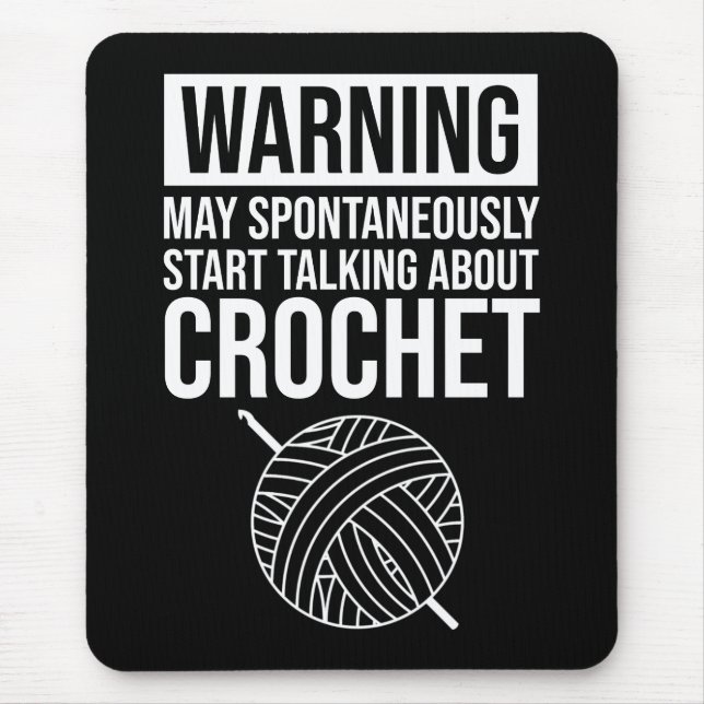 Warning - May Start Talking About Crochet Mouse Pad (Front)