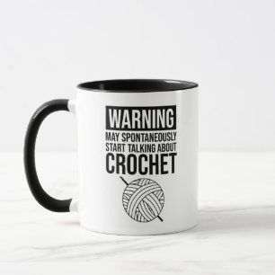 Warning - May Start Talking About Crochet Mug