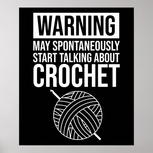 Warning - May Start Talking About Crochet Poster (Front)