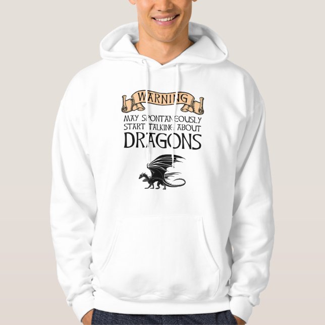 Warning May Start Talking About Dragons Hoodie (Front)