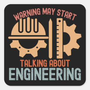 Warning May Start Talking About Engineering Square Sticker