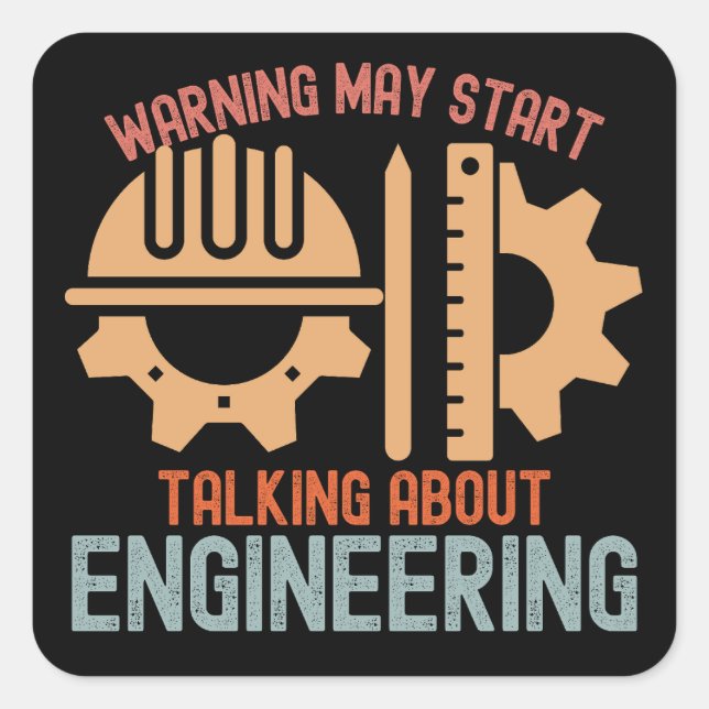 Warning May Start Talking About Engineering Square Sticker (Front)