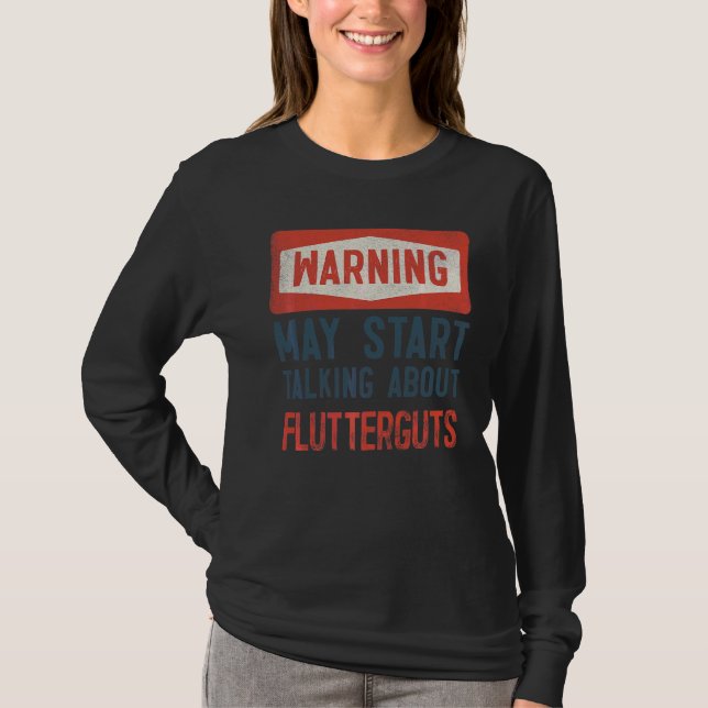 Warning May Start Talking About Flutterguts T-Shirt (Front)