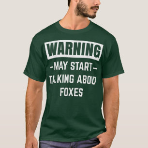 Warning May Start Talking About Foes Cute Fo Zoo A T-Shirt