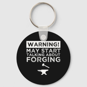 Warning! May Start Talking About Forging Key Ring