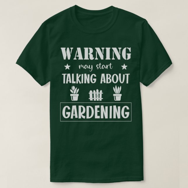 Warning may start talking about gardening T-Shirt (Design Front)