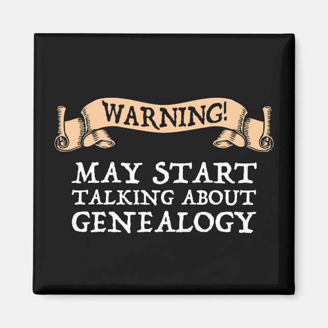 Warning! May Start Talking About Genealogy Magnet (Front)