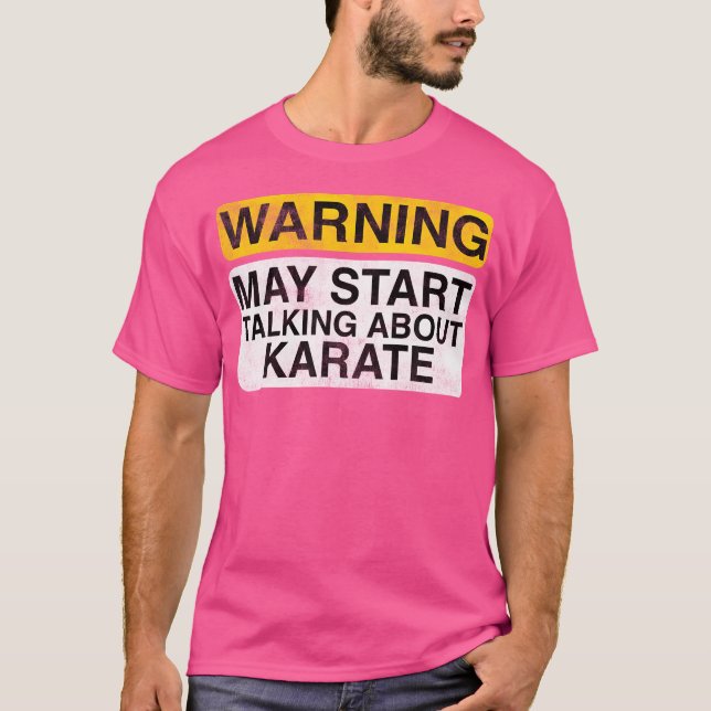 Warning May Start Talking About Karate - Fighter T-Shirt (Front)