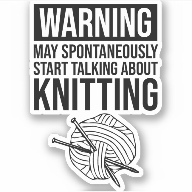 Warning - May Start Talking About Knitting (Front)