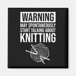 Warning - May Start Talking About Knitting Magnet