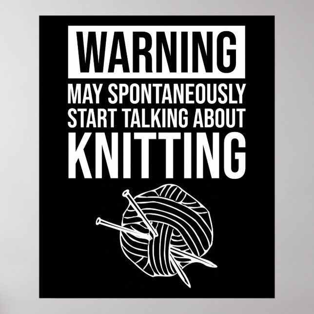 Warning - May Start Talking About Knitting Poster (Front)