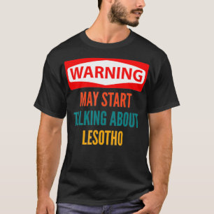 Warning May Start Talking About Lesotho T-Shirt