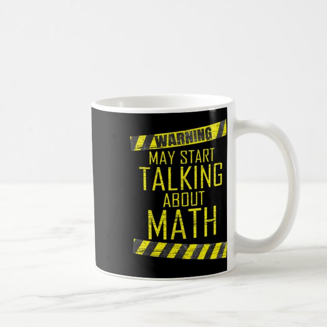 Warning May Start Talking About Math Teacher Men W Coffee Mug (Right)