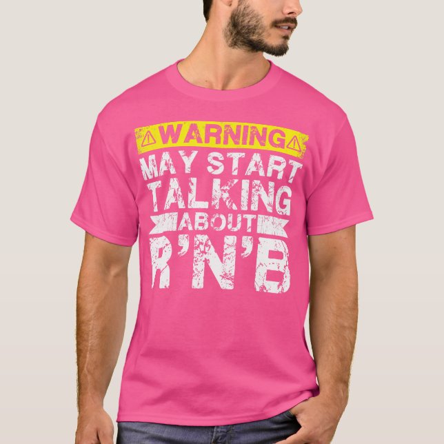 Warning May Start Talking About R'N'B Music T-Shirt (Front)
