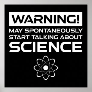 Warning! May Start Talking About Science Poster