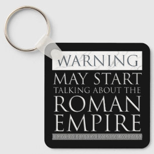 Warning - May Start Talking About The Roman Empire Key Ring