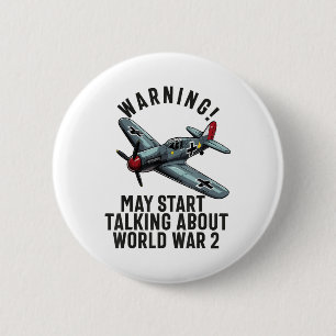 Warning May Start Talking About Ww2 World War 2 Hi 6 Cm Round Badge