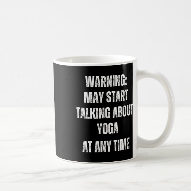 Warning May Start Talking About Yoga Funny  Coffee Mug (Right)