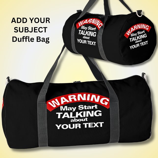 Warning May Start Talking About - Your Subject Duffle Bag (Creator Uploaded)