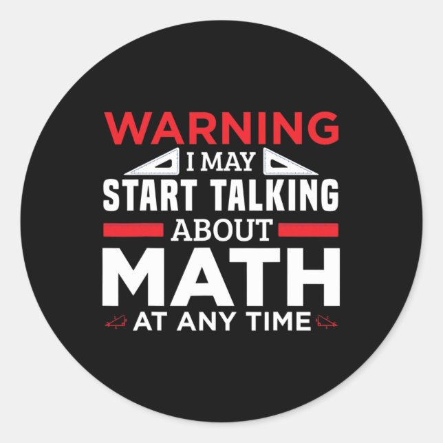 Warning May Start Talking Math Funny Math Teacher  Classic Round Sticker (Front)