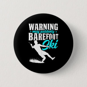 Warning May Suddenly Barefoot Ski Humourous Skier  6 Cm Round Badge