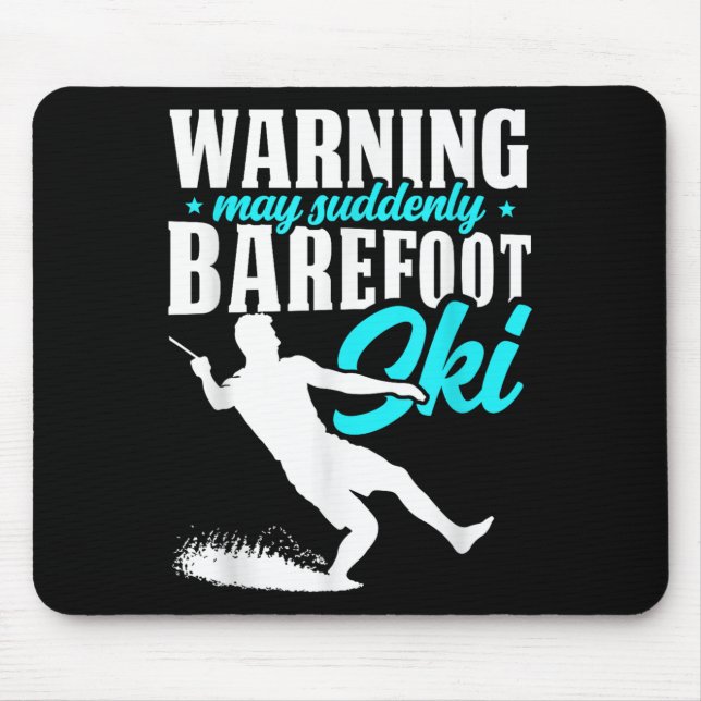Warning May Suddenly Barefoot Ski Humourous Skier  Mouse Pad (Front)