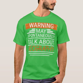 Warning May Talk About GEOGRAPHY T-Shirt
