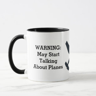 Warning May Talk About Planes,Funny Aviation Quote Mug