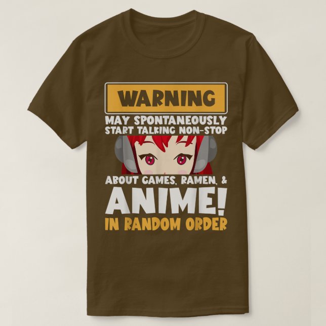 Warning May Talk Non-Stop About Games Ramen Anime  T-Shirt (Design Front)