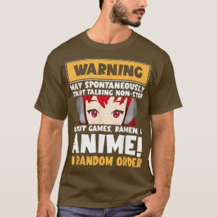 Warning May Talk Non-Stop About Games Ramen Anime  T-Shirt