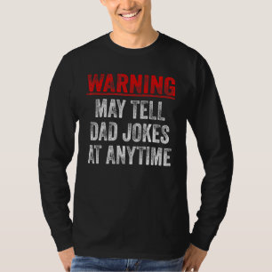 Warning May Tell Dad Jokes At Anytime T-Shirt