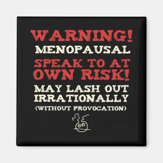 Warning! Menopausal Magnet