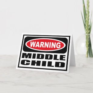 Warning MIDDLE CHILD Greeting Card
